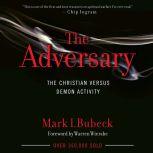 The Adversary The Christian Versus Demon Activity, Mark I. Bubeck