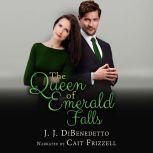 The Queen of Emerald Falls, J.J. DiBenedetto