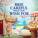 Brie Careful What You Wish For, Linda Reilly