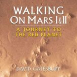 Walking on Mars I and II, David Gatesbury
