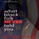 The Black Veil, Terrance Wilburn
