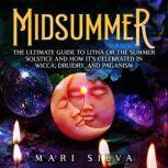 Midsummer The Ultimate Guide to Lith..., Mari Silva