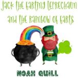 Jack the Farting Leprechaun and The R..., Noah Quill