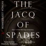 The Jacq of Spades Part 1 of the Red Dog Conspiracy, Patricia Loofbourrow