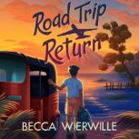 Road Trip Return, Becca Wierwille