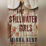 The Stillwater Girls, Minka Kent