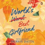Worlds Best Girlfriend, Durjoy Datta