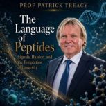 The Language of Peptides, Prof Patrick Treacy