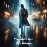 The White Hat, Sax Rohmer