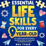Essential Life Skills for Every 9Yea..., Max Tyger