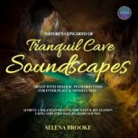 Natures Concerto of Tranquil Cave So..., Selena Brooke