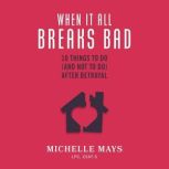 When It All Breaks Bad, Michelle Mays