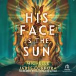 His Face Is the Sun, Michelle Jabes Corpora