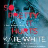 So Pretty It Hurts, Kate White