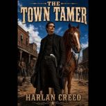 The Town Tamer, Harlan Creed