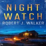 Night Watch, Robert J. Walker