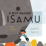 A Boy Named Isamu, James Yang