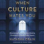 When Culture Hates You, Natasha Crain