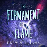 The Firmament of Flame, Drew Williams
