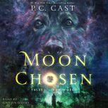 Moon Chosen Tales of a New World, P. C. Cast