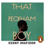 That Peckham Boy, Kenny Imafidon
