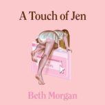 A Touch of Jen, Beth Morgan