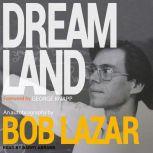 Dreamland An Autobiography, Bob Lazar