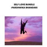 SELF LOVE BUNDLE this book comprises of 5 self love books, Parshwika Bhandari