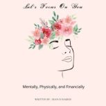 Lets Focus On You  Mentally, Physic..., Sean D Harris