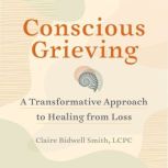 Conscious Grieving, Claire Bidwell Smith