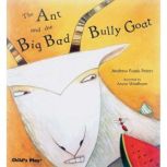 The Ant and the Big Bad Bully Goat, Andrew Fusek Peters