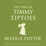 Tale of Timmy Tiptoes, The, Beatrix Potter