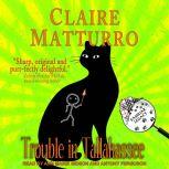 Trouble in Tallahassee, Claire Matturro