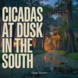 Cicadas at Dusk in the South, Sleep Master