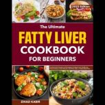 The Ultimate Fatty Liver Cookbook for..., Zihad Kabir