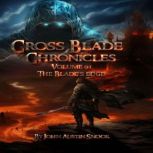 CROSS BLADE CHRONICLES, John Austin Snook