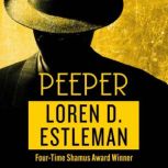 Peeper, Loren Estleman