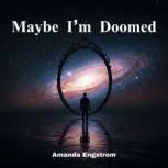 Maybe Im Doomed, Amanda Engstrom