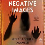 Negative Images, Rebecca SchierAkamelu