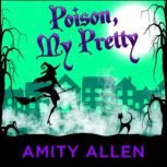 Poison My Pretty, Amity Allen