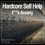 Hardcore Self Help Fk Anxiety Book ..., Ethan Clarity