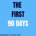 The First 90 Days Book summary  ana..., Briefly Summaries