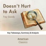 Doesnt Hurt to Ask by Trey Gowdy, American Classics