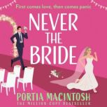Never the Bride, Portia MacIntosh