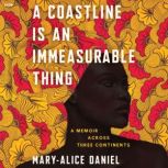 A Coastline is an Immeasurable Thing, MaryAlice Daniel
