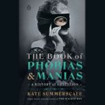 The Book of Phobias and Manias, Kate Summerscale