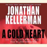 A Cold Heart An Alex Delaware Novel, Jonathan Kellerman