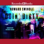 Doin Dirty, Howard Swindle