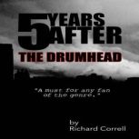 5 Years After The Drumhead, Richard Correll