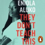 They Dont Teach This, Eniola Aluko